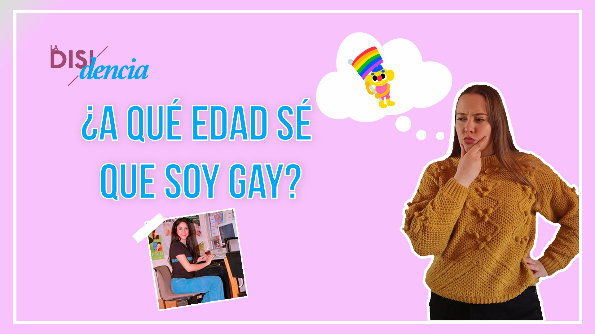 No hay una edad para darte cuenta de que eres LGBTIQ+