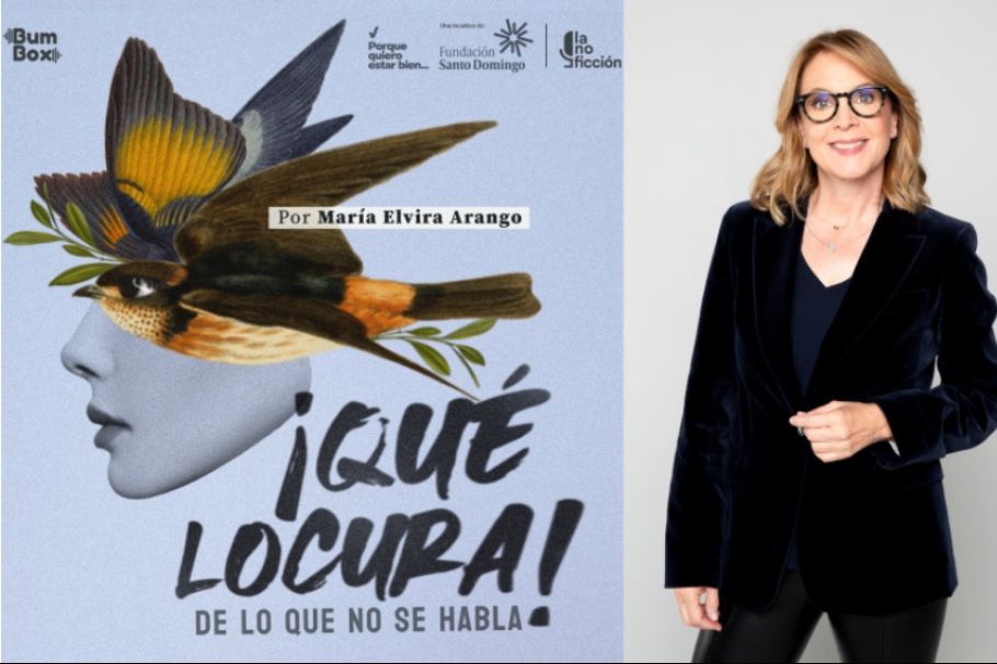 María Elvira Arango y su podcast Qué locura, de lo que no se habla. Descúbrelo