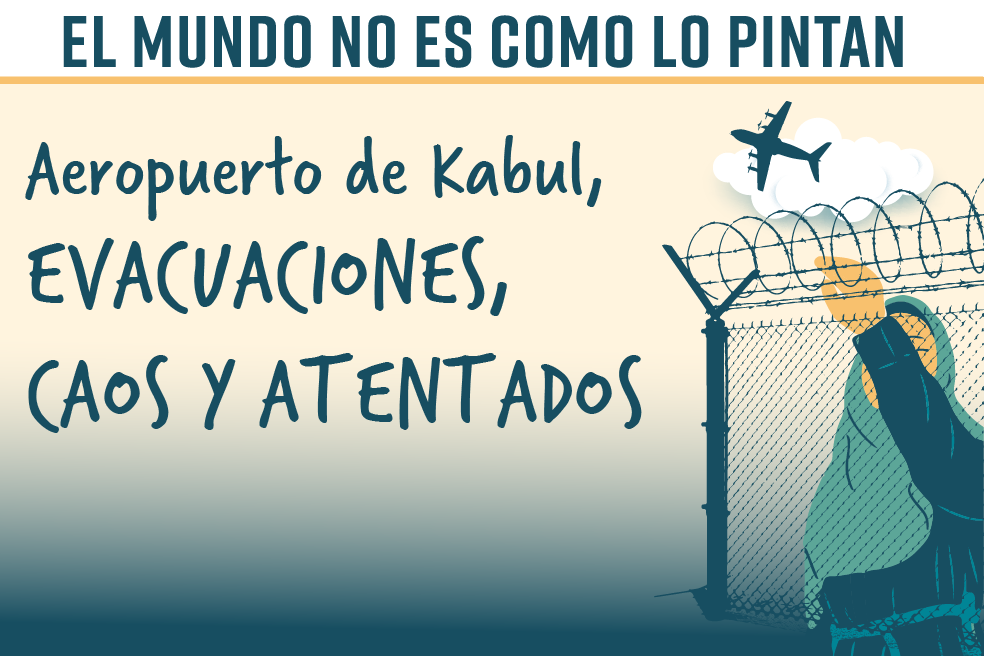 Aeropuerto de Kabul: evacuaciones, caos y atentados
