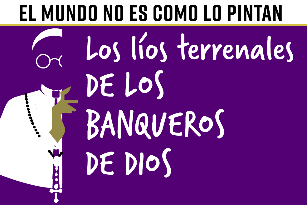 El Espectador le explica: Los líos terrenales de los banqueros de Dios
