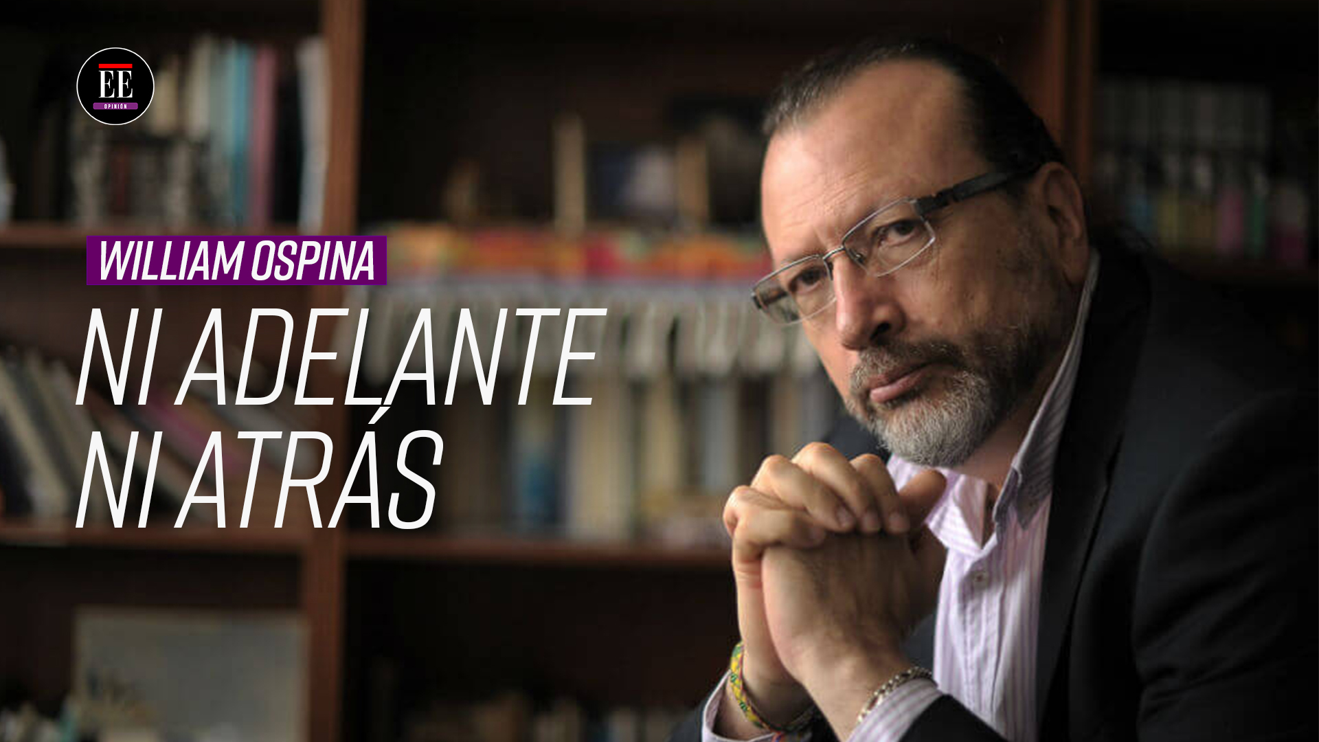 William Ospina: “Estados Unidos teme cambiar de rumbo”