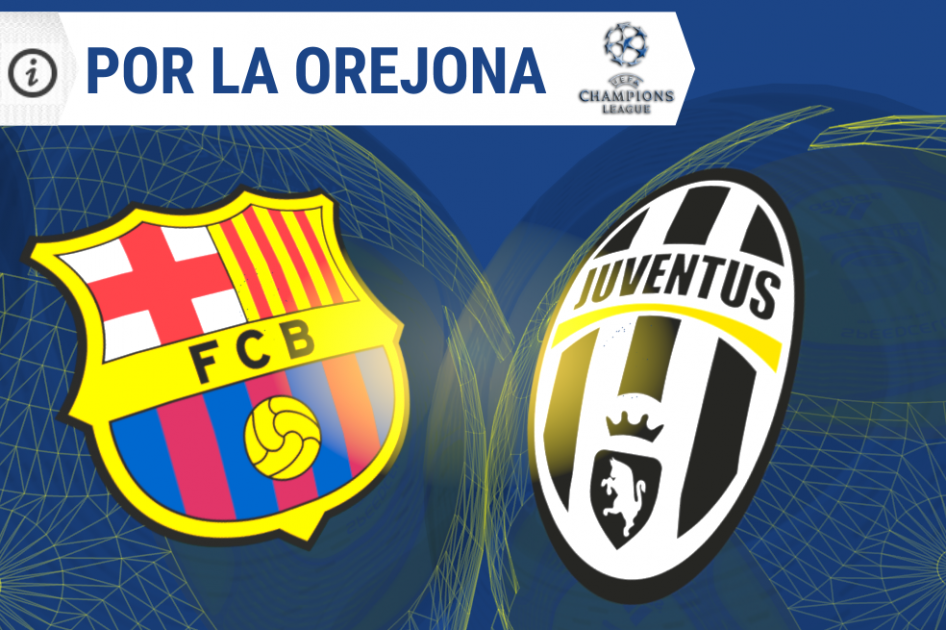 Barcelona y Juventus buscan completar el triplete con la ‘orejona’