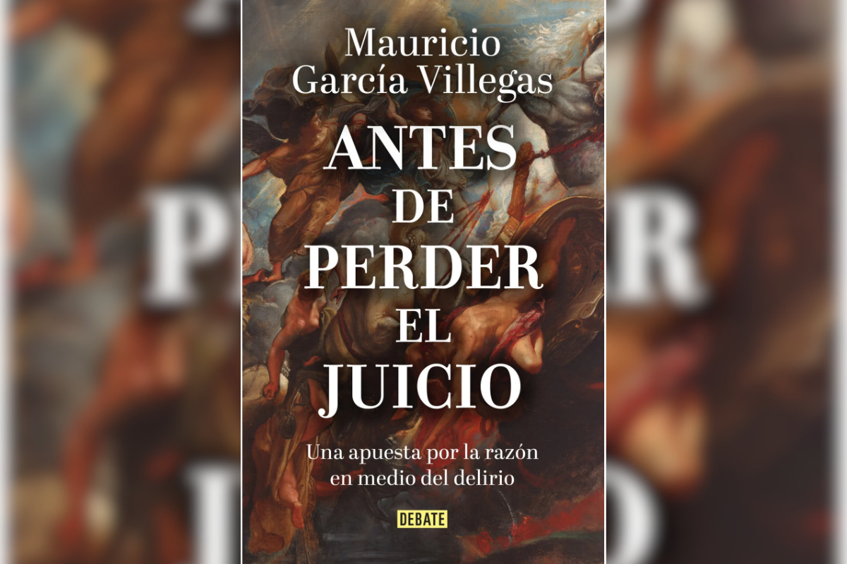 Mauricio García Villegas, además de "Antes de perder el juicio" (2026), ha escrito otros libros, como “El orden de la libertad” (2017), “El país de las emociones tristes” (2020) y “El viejo malestar del Nuevo Mundo” (2023).