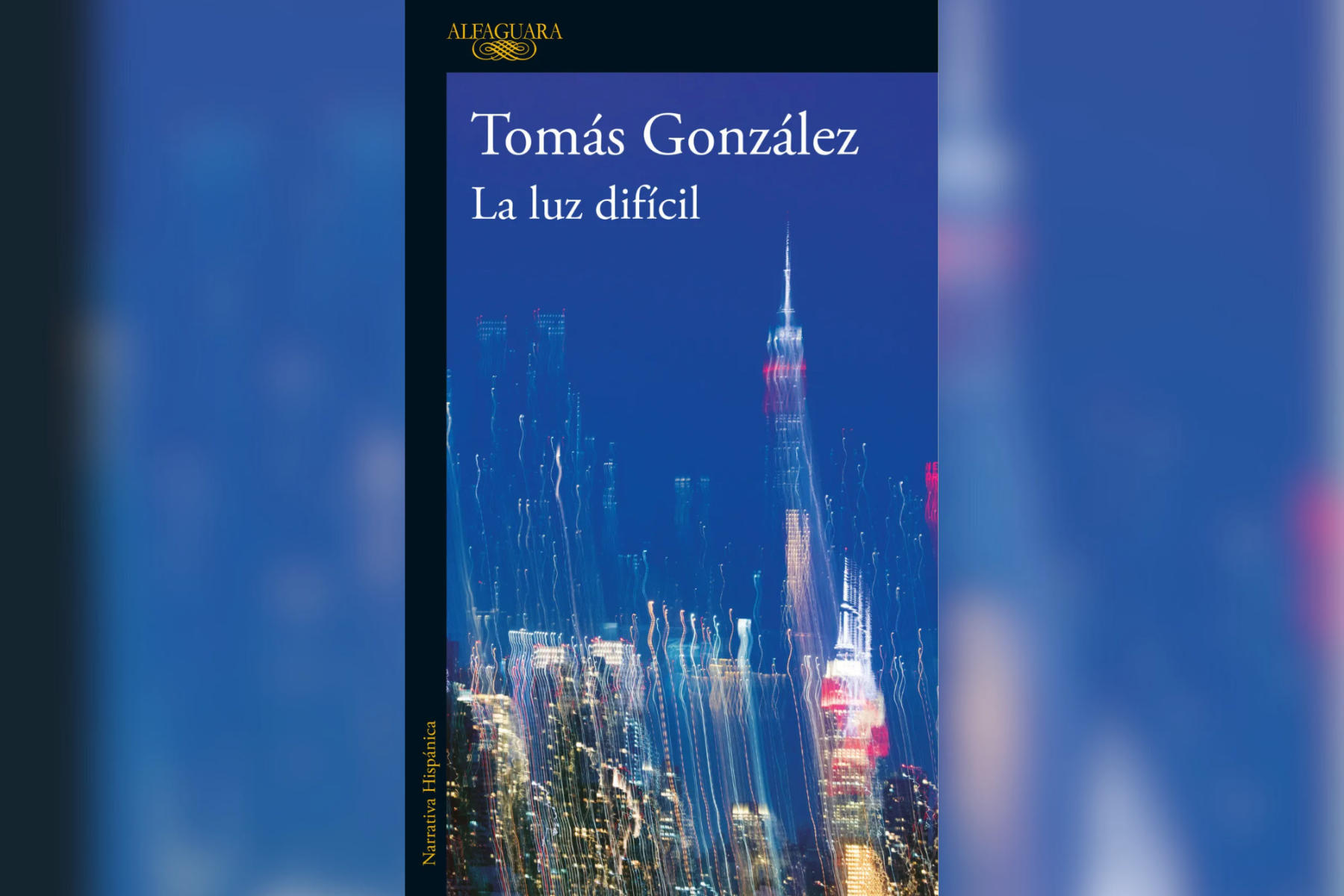 “La luz difícil”, de Tomás González | Fragmentos de lectura