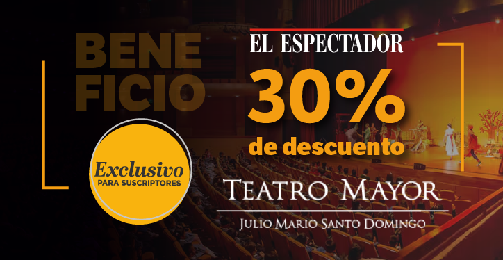 Preventa 2025 Teatro Mayor: 30% de descuento para suscriptores de El Espectador
