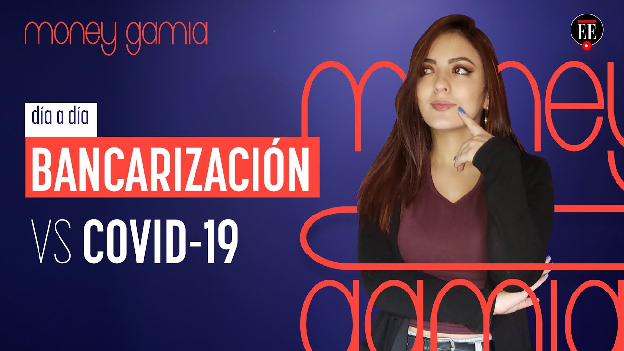 Bancarizar para combatir el COVID-19