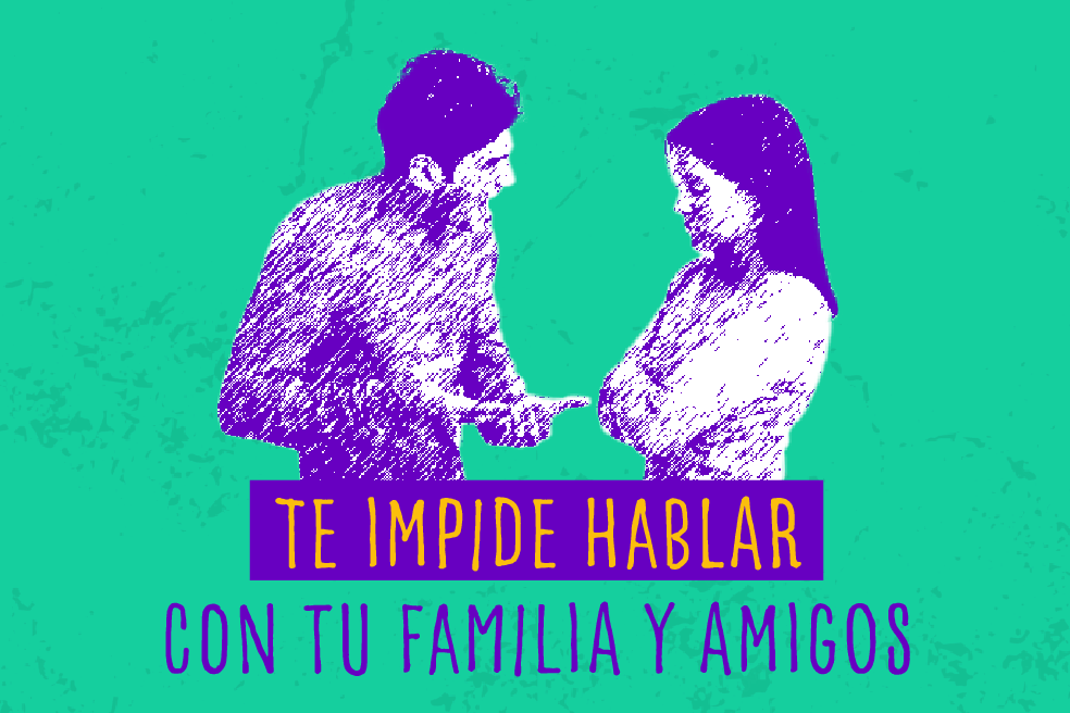 Te impide hablar con tu familia y amigos.