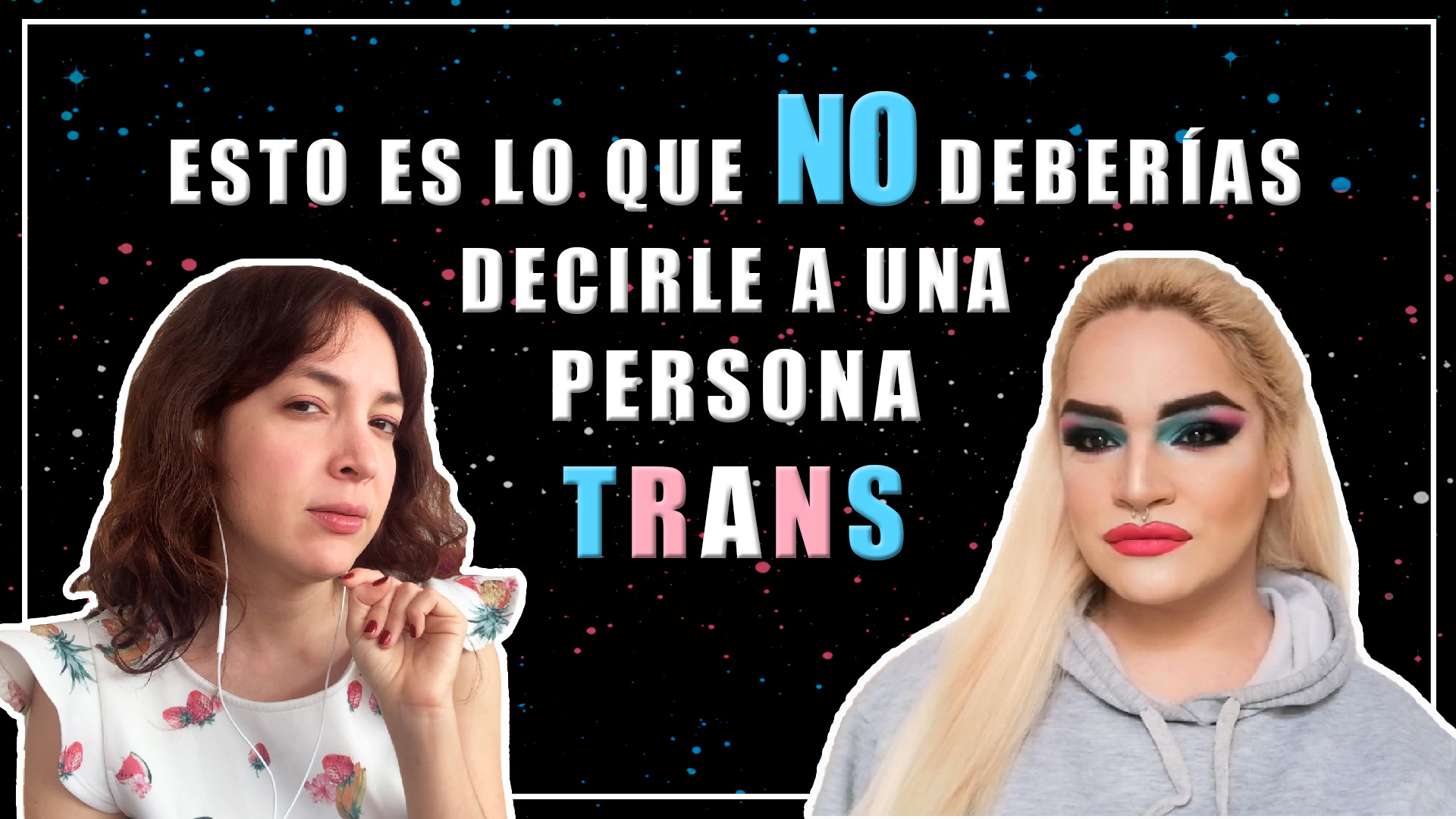 Nunca le digas esto a una persona trans – Las Igualadas