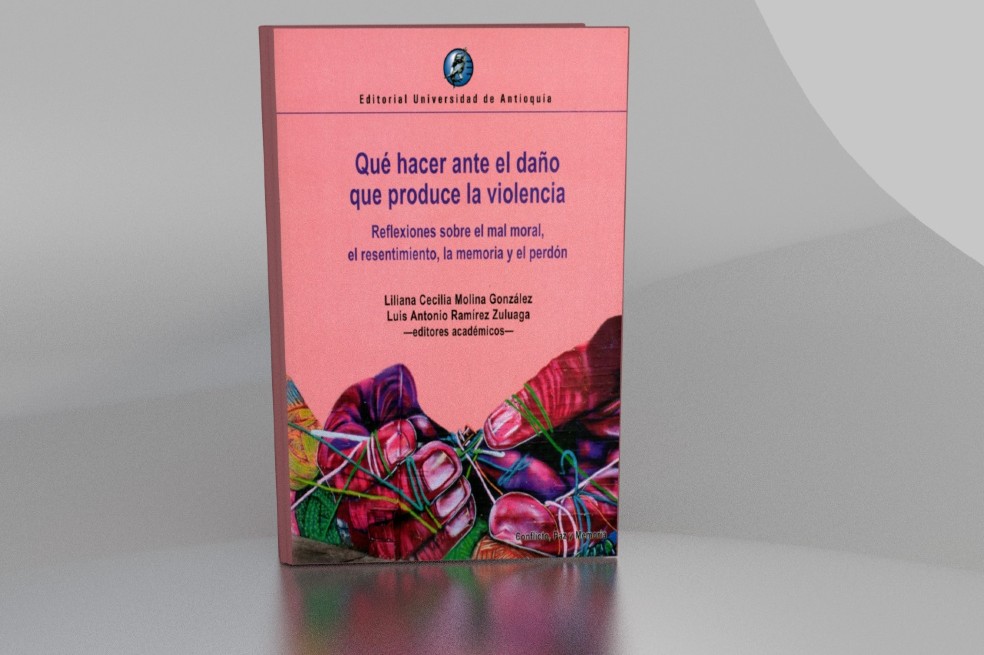 Qué hacer ante el daño que produce la violencia, reflexiones sobre el mal moral, el resentimiento, la memoria y el perdón. Editorial: Universidad de AntioquiaLa academia ha venido preocupándose valiosamente por los procesos socioafectivos por los cuales atraviesan las víctimas del conflicto armado en el país, con el fin de generar conocimiento útil para el desarrollo de políticas públicas que propicien espacios de reconciliación y justicia. Sin duda, esta obra publicada por la Universidad de Antioquia se convierte en un gran aporte para fortalecer la reparación y ampliar el concepto de la memoria a diversos escenarios de la vida pública.