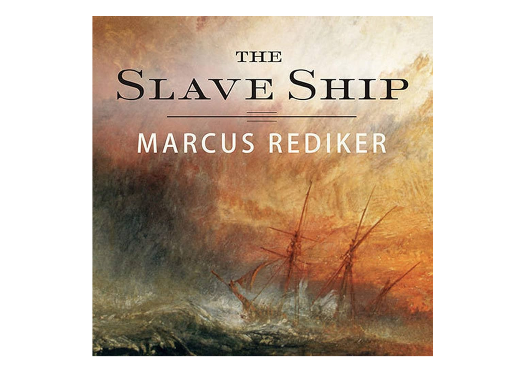 “Slave Ship: A Human History” por Marcus Rediker (2007)