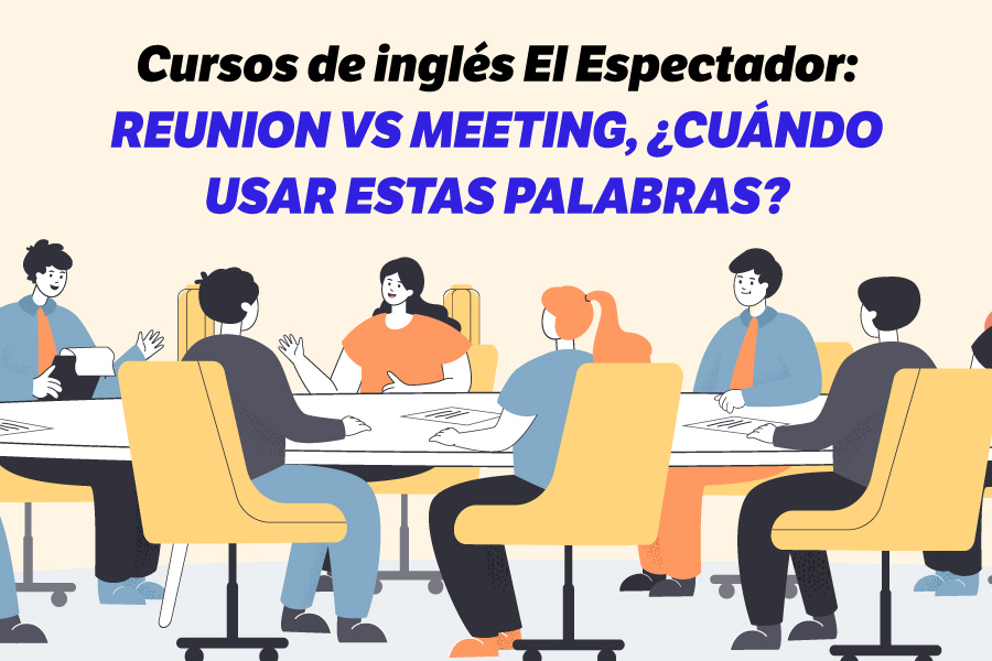 La diferencia clave entre ‘reunion’ y ‘meeting’ dentro de sus frases