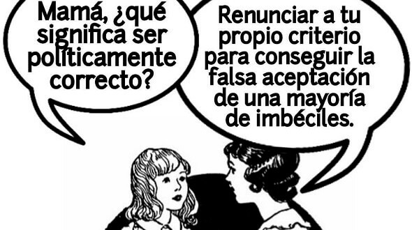 El totalitarismo de lo políticamente correcto