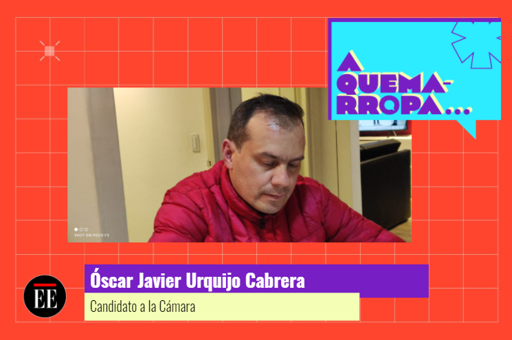 A Quemarropa con Óscar Javier Urquijo Cabrera, candidato a la Cámara