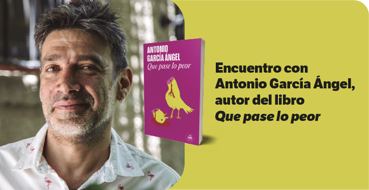 Conversatorio con Antonio García: conozca su nueva novela “Que pase lo peor”