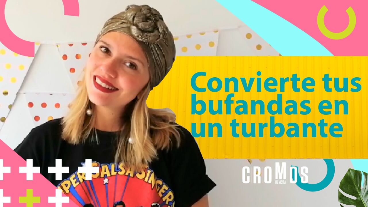 #ModaSinFiltro ¿Cómo convertir tu bufanda en un turbante?