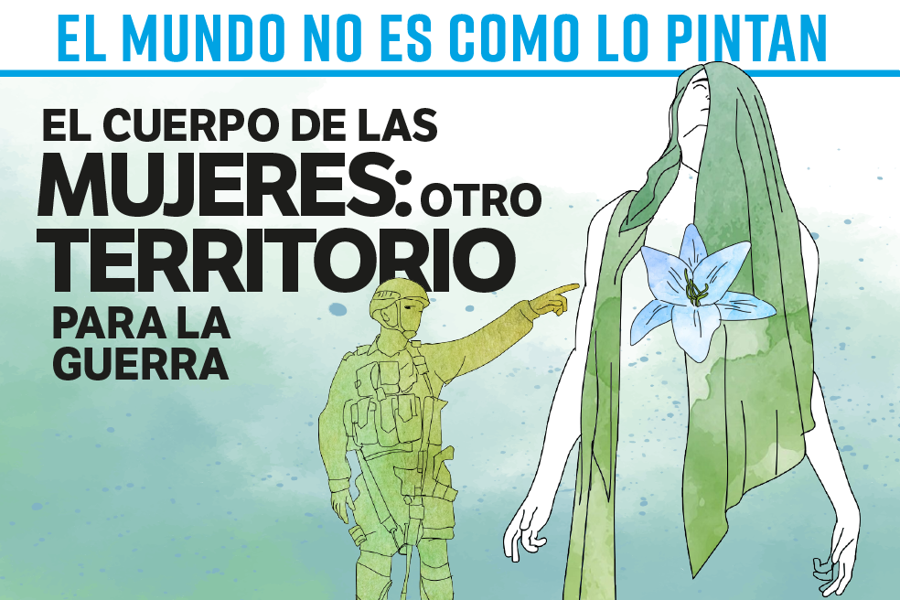 El cuerpo de las mujeres: otro territorio para la guerra