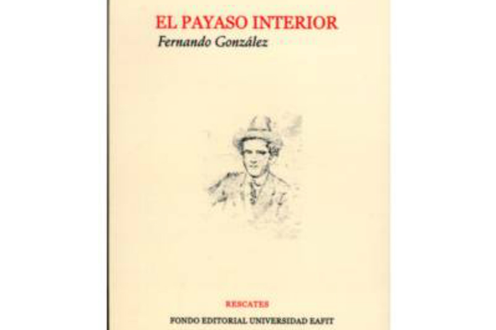 Fernando González Ochoa: El payaso interior