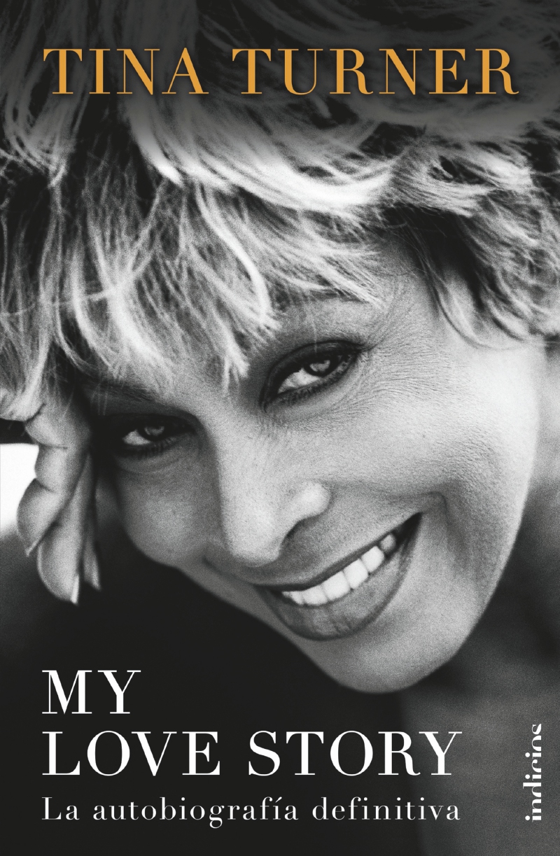 Portada de la autobiografía de Tina Rurner, que se consigue en Colombia bajo el sello editorial Indicios. / Cortesía