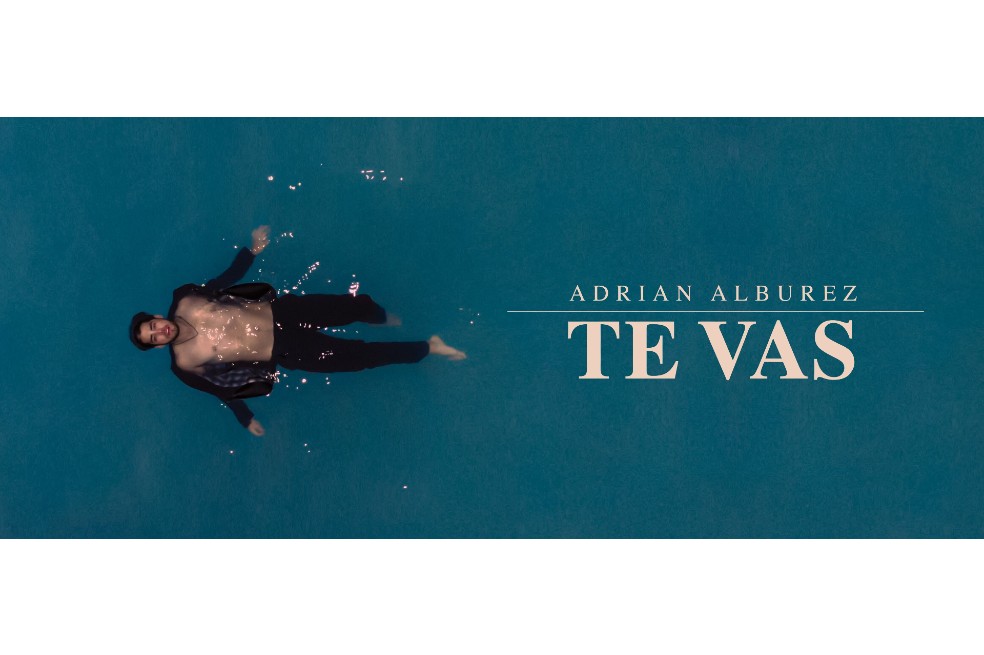 “Te Vas”, el nuevo sencillo de Adrián Alburez