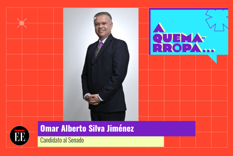 A Quemarropa con Omar Alberto Silva Jiménez, candidato al Senado