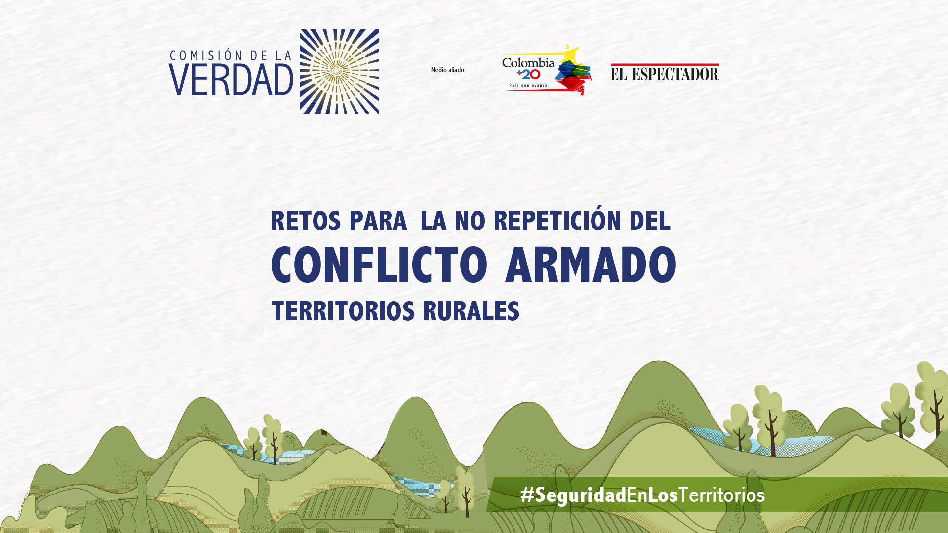 Evento Retos para la no repetición del conflicto armado en los territorios rurales