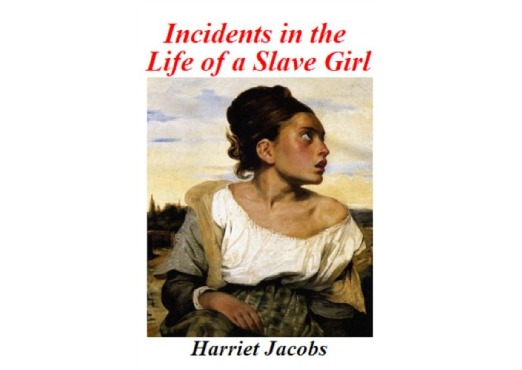 “Incidents in the Life of a Slave Girl” por Harriet Ann Jacobs (1861)