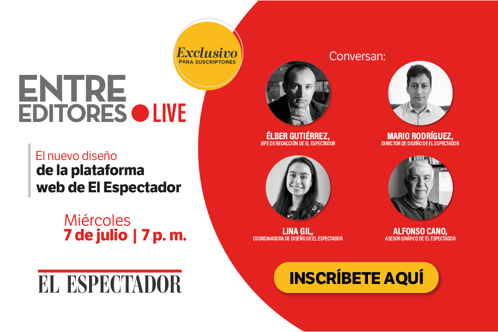 Entre Editores Live: La transformación de la plataforma web de El Espectador
