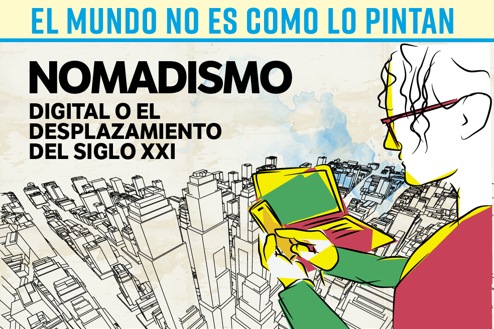 El mundo no es como lo pintan: nomadismo digital o el desplazamiento del siglo XXI