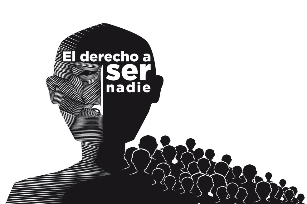 El derecho a ser nadie