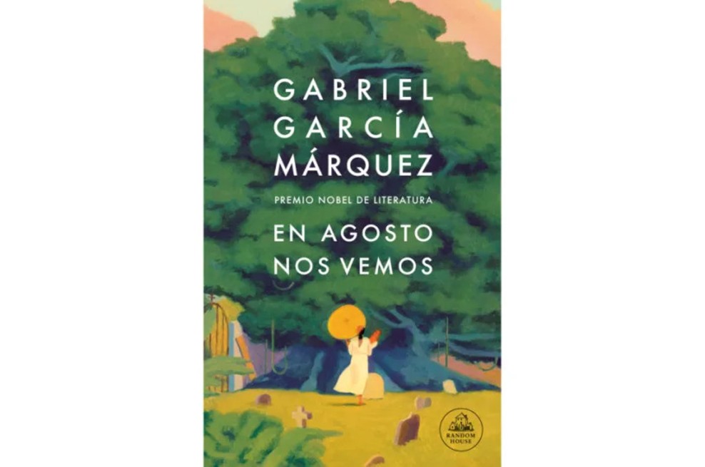 Sobre la debatida y resistida novela “En agosto nos vemos” (Opinión)