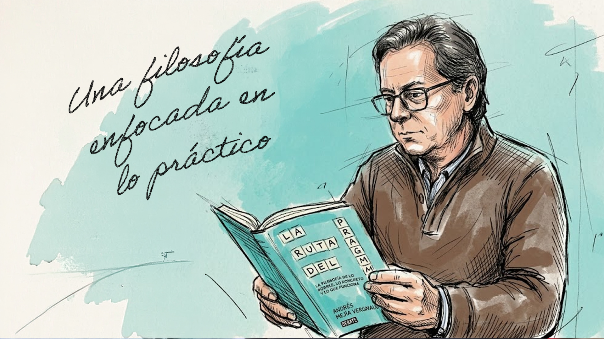 Andrés Mejía Vergnaud propone “La ruta del pragmatismo” como un camino para vivir mejor