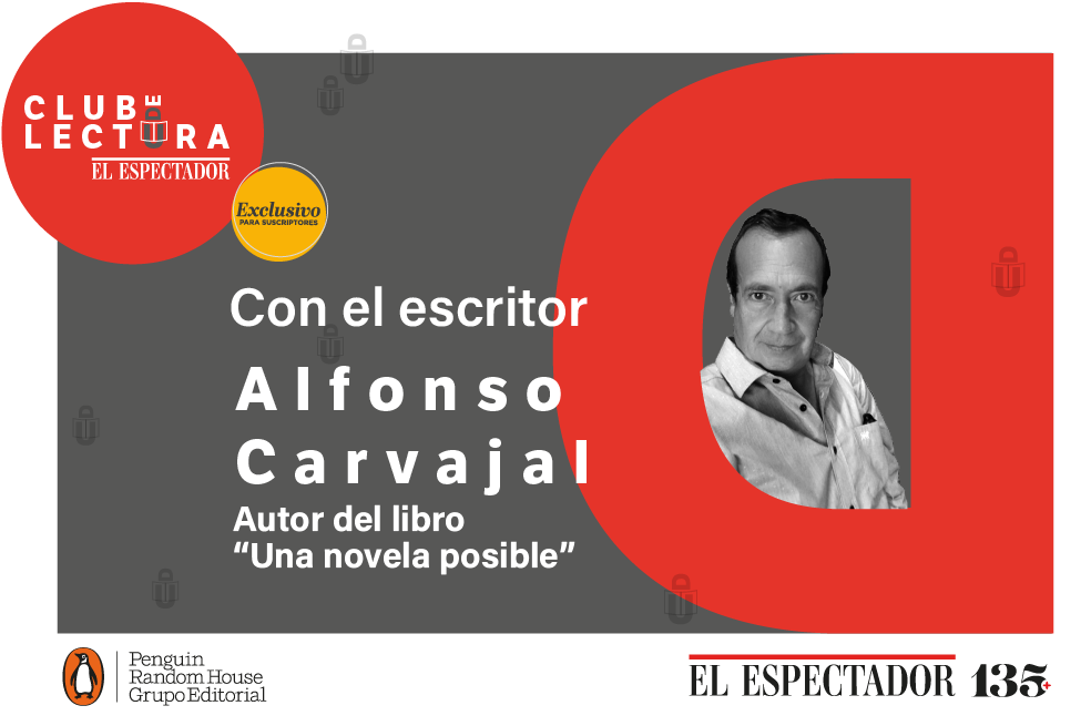 El escritor Alfonso Carvajal estará en el próximo CLUB DE LECTURA de El Espectador