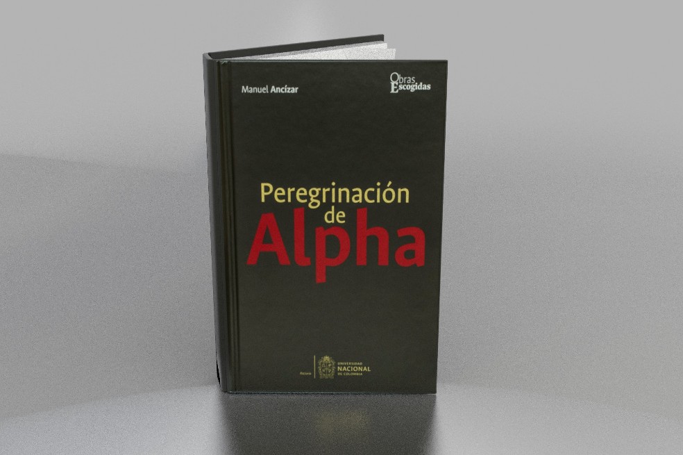 Peregrinación de Alpha. Editorial: Rectoría, Universidad Nacional de Colombia "Peregrinación de Alpha nos presenta la vida de las comarcas de Cundinamarca, Boyacá, los Santanderes, páramos y selvas. Climas, fauna, paisajes sobrecogedores, culturas y formas de existir en comunidad son abordados con detalle", anota el filósofo y editor Gustavo Silva Carrero.Su autor, Manuel Ancízar, fueuna de las figuras más destacadas del siglo XIX. A 166 años de su primera publicación y ocho ediciones después, la Universidad Nacional de Colombia publica la primera edición ilustrada.