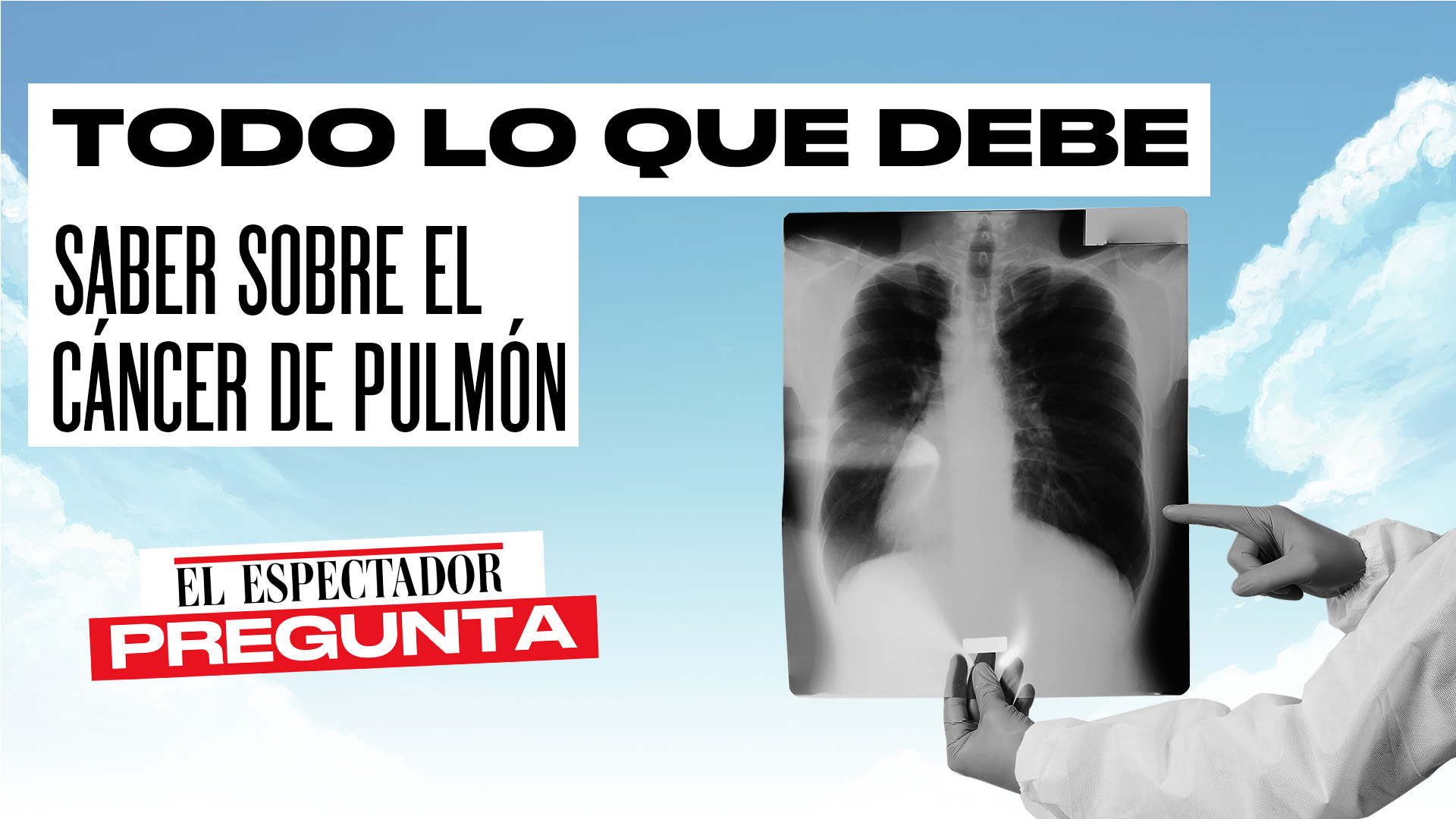 Todo lo que usted debe saber del cáncer de pulmón