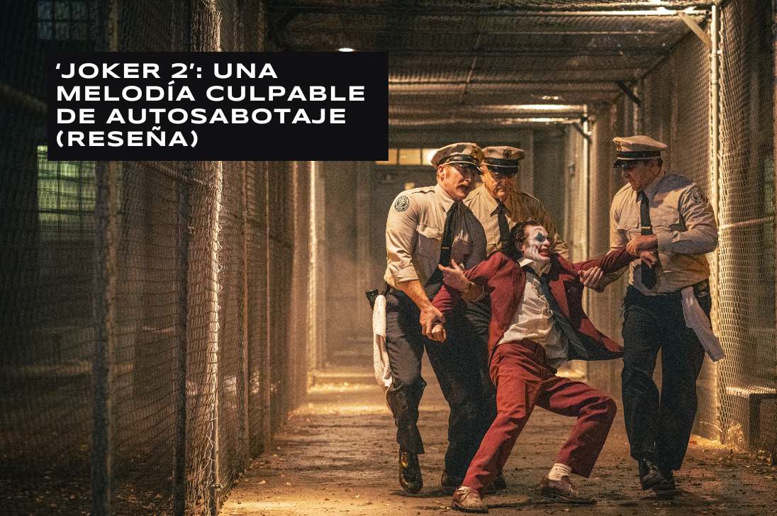 ‘Joker 2′: una melodía culpable de autosabotaje (Opinión)