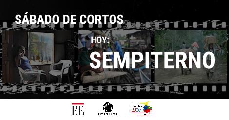 Cortometraje Sempiterno, un mensaje de resistencia a través del cine