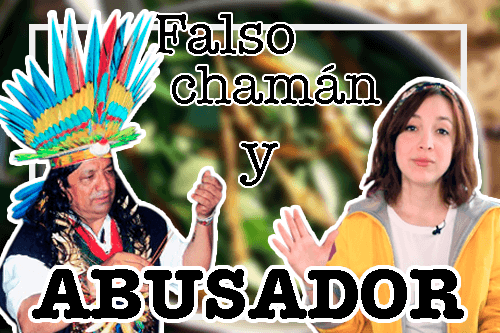 #LasIgualadas El falso chamán que abusaba mujeres durante el yagé