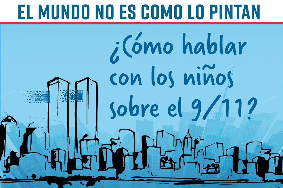 ¿Cómo hablar con los niños sobre el 9/11?