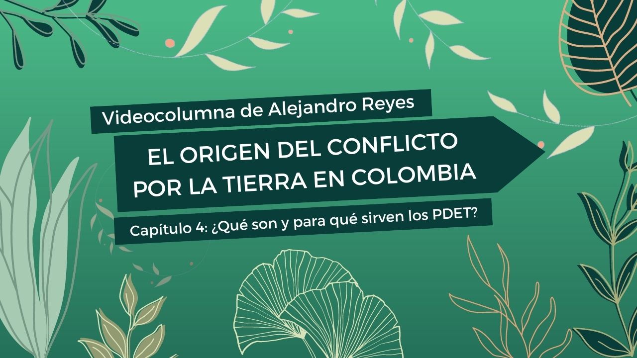 ¿Qué son los PDET? ¿Por qué son clave en el desarrollo de regiones? Explicación