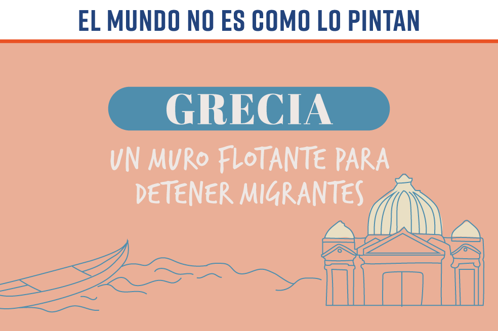 El mundo no es como lo pintan: el muro flotante para detener migrantes en Grecia