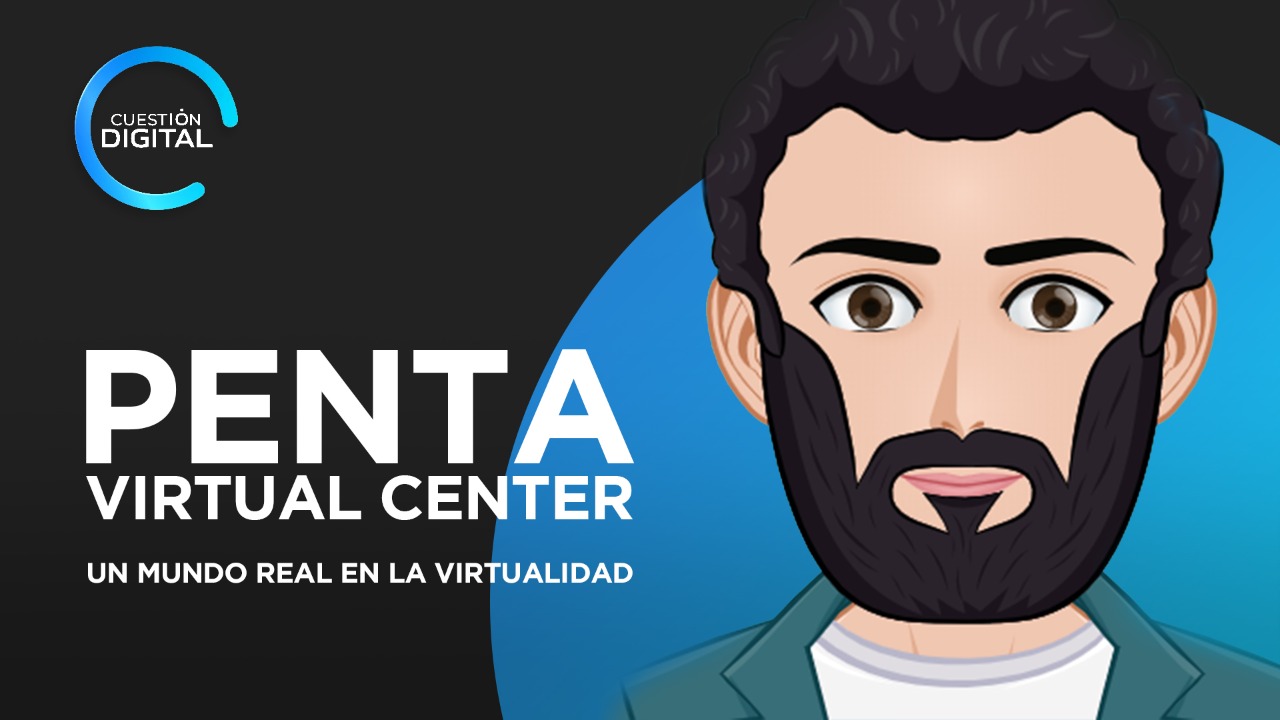 Penta Virtual Center: una experiencia virtualmente humana
