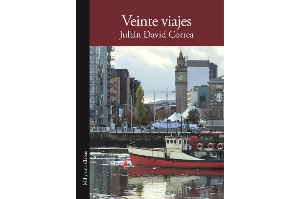Sobre «Veinte viajes», cuentos de Julián David Correa