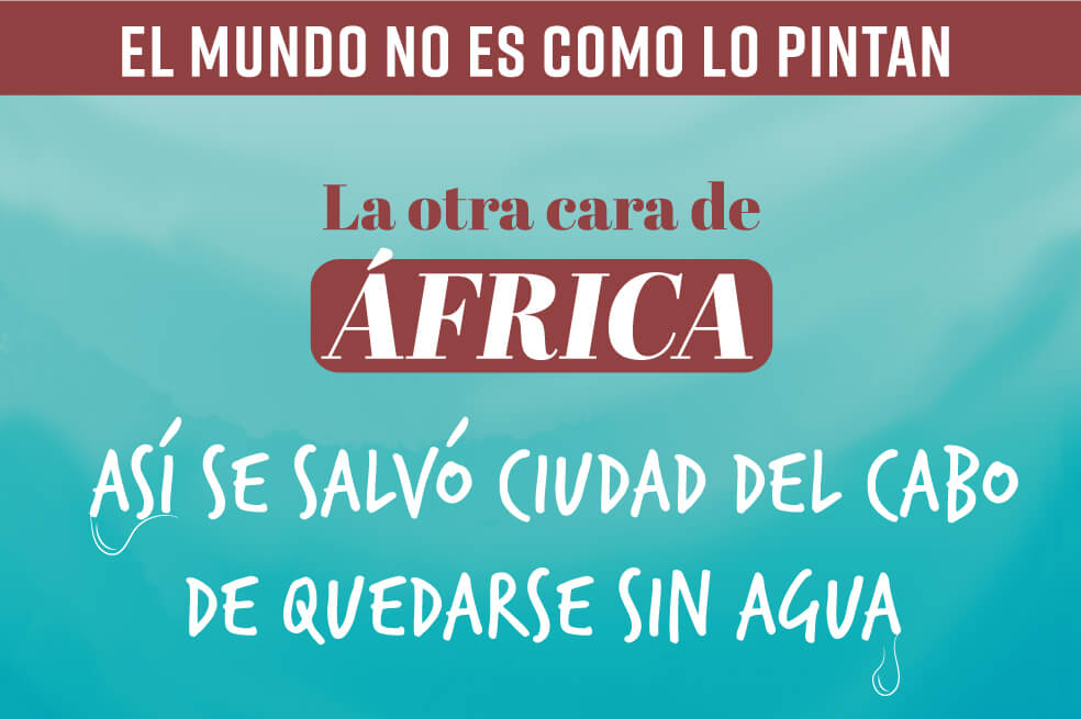 El mundo no es como lo pintan: Sudáfrica y la ciudad que se salvó de quedarse sin agua