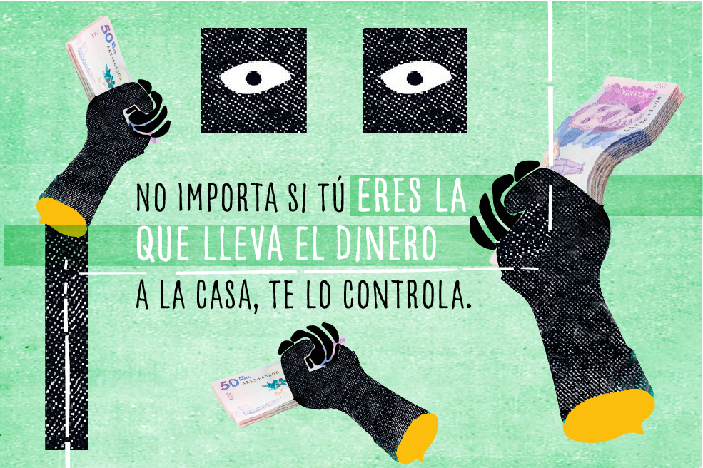 No importa si tú eres la que lleva el dinero a la casa, te lo controla.
