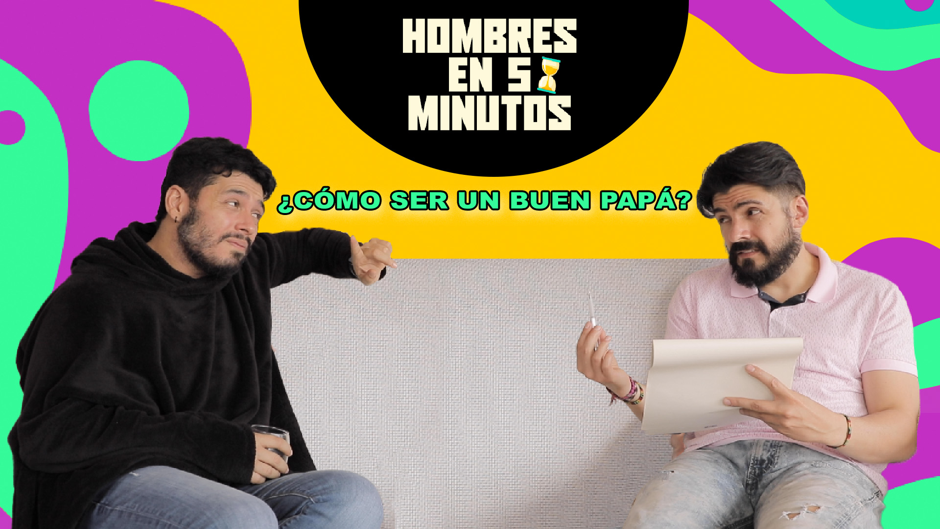 Guía para ser un buen papá – Con Santiago Alarcón, Jimmy Vásquez y Las Igualadas