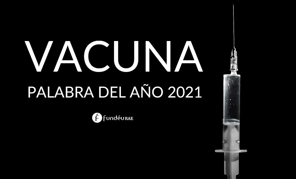 “Vacuna”, palabra del año 2021 para la FundéuRAE