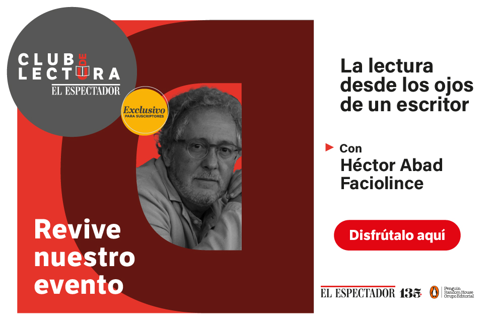 Héctor Abad:  “Los que leen tienen más oportunidades que los que no lo hacen ”