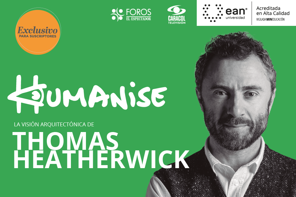 En vivo: Thomas Heatherwick en Bogotá: Conversatorio sobre el concepto ‘Humanise’