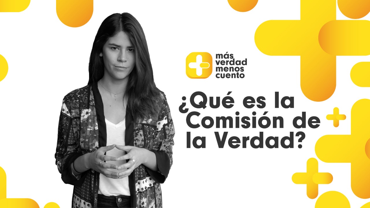 ¿Qué es la Comisión de la Verdad?