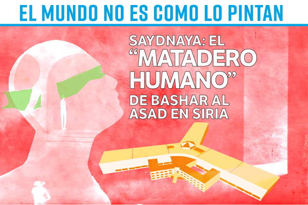 Saydnaya, el “matadero humano” y las cárceles del terror de Al Asad en Siria